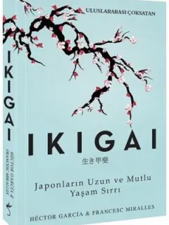 Ikigai-Japonların Uzun ve Mutlu Yaşam Sırrı