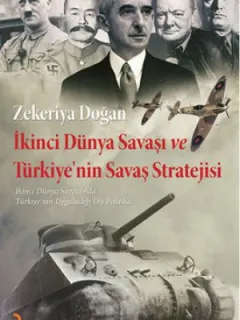 İkinci Dünya Savaşı ve Türkiye'nin Savaş Stratejisi