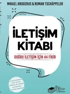 İletişim Kitabı-Doğru İletişim için 44 Fikir