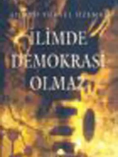 İlimde Demokrasi Olmaz