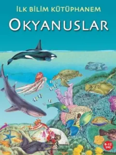 İlk Bilim Kütüphanem Okyanuslar