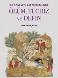 İlk Dönem İslam Toplumunda Ölüm, Techiz ve Defin