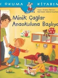 İlk Okuma Kitabım-Minik Çağlar Anaokuluna Başlıyor