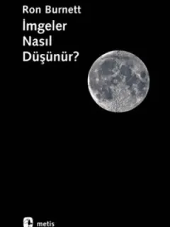 İmgeler Nasıl Düşünür?