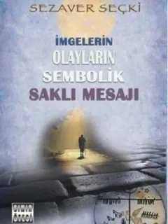 İmgelerin Olayların Sembolik Saklı Mesajı