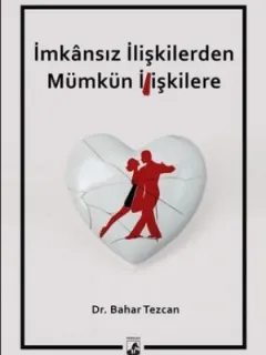 İmkansız İlişkilerden Mümkün İlişkilere