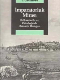 İmparatorluk Mirası Balkanlar'da ve Ortadoğu'da Osmanlı Damgası