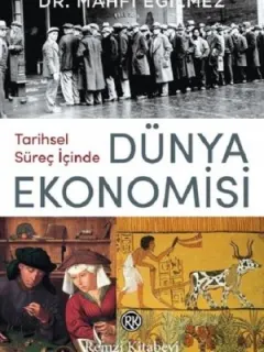 İmzalı-Tarihsel Süreç İçinde Dünya Ekonomi