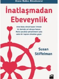 İnatlaşmadan Ebeveynlik-Anne Baba Akademisi