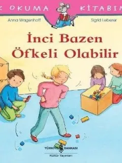 İnci Bazen Öfkeli Olabillir-İlk Okuma Kitabım