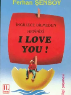 İngilizce Bilmeden Hepinizi I Love You!