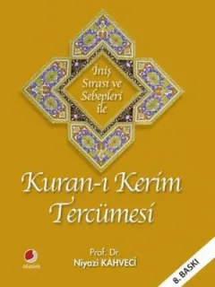 İniş Sırasına ve Sebepleri ile Kur'an-ı Kerim Tercümesi