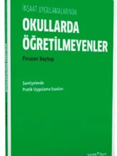 İnşaat Uygulamalarında Okullarda Öğretilmeyenler