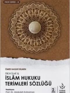 İslam Hukuku Terimleri Sözlüğü-Fıkıh Serisi 4