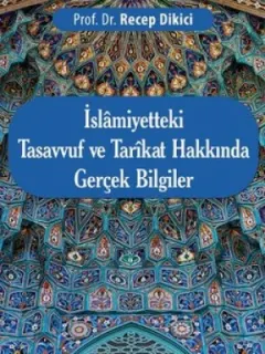 İslamiyetteki Tasavvuf ve Tarikat Hakkında Gerçek Bilgiler