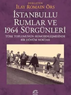 İstanbullu Rumlar ve 1964 Sürgünleri