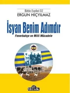 İsyan Benim Adımdır Fenerbahçe ve Milli Mücadele