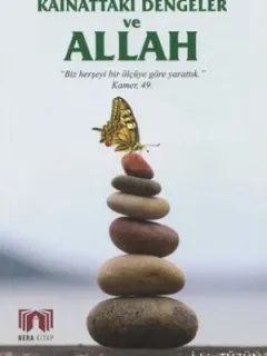 Kainattaki Dengeler ve Allah (c.c)
