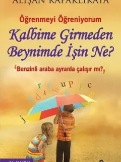 Kalbime Girmeden Beynimde İşin Ne?