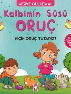Kalbimin Süsü Oruç-Niçin Oruç Tutar