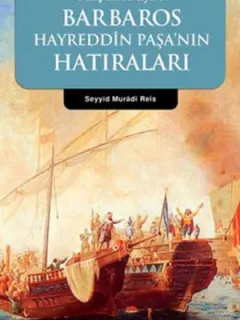 Kaptan-ı Derya Barbaros Hayrettin Paşa'nın Hatıraları