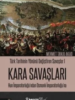 Kara Savaşları-Türk Tarihinin Yönünü Değiştiren Savaşlar 1