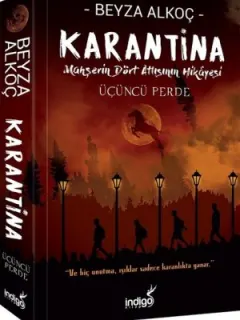 Karantina-Üçüncü Perde-Mahşerin Dört Atlısının Hikayesi