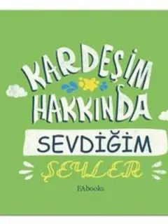 Kardeşim Hakkında Sevdiğim Şeyler