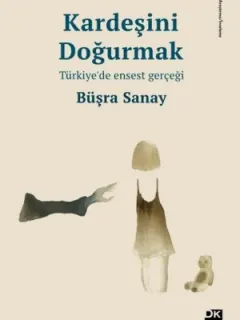 Kardeşini Doğurmak Türkiye'de Ensest Gerçeği