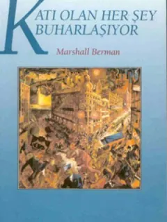 Katı Olan Her Şey Buharlaşıyor