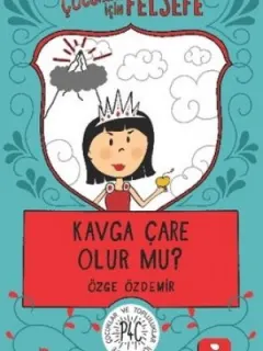 Kavga Çare Olur mu?-Çocuklar İçin Felsefe