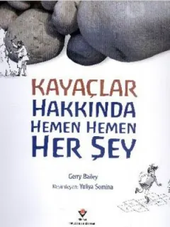 Kayaçlar Hakkında Hemen Hemen Her Şey