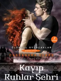 Kayıp Ruhlar Şehri-Ölümcül Oyuncaklar Serisi 5.Kitap