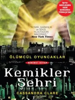 Kemikler Şehri-Ölümcül Oyuncaklar Serisi 1.Kitap