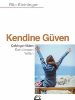 Kendine Güven-Çekingenlikten Kurtulmanın Yolları