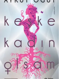 Keşke Kadın Olsam