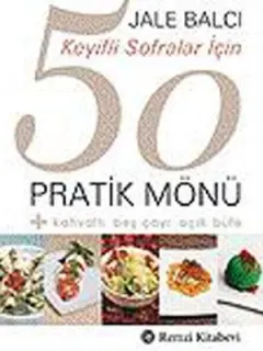 Keyifli Sofralar İçin 50 Pratik Mönü