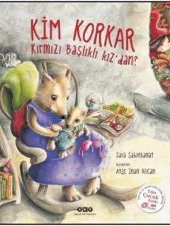 Kim Korkar Kırmızı Başlıklı Kız'dan?