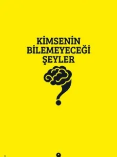 Kimsenin Bilemeyeceği Şeyler