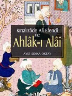 Kınalızade Ali Efendi ve Ahlak-ı Alai