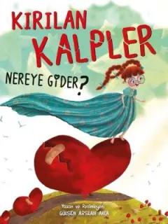 Kırılan Kalpler Nereye Gider?