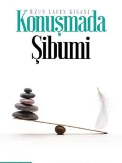 Konuşmada Şibumi-Uzun Lafın Kısası