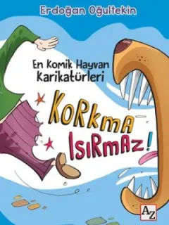 Korkma Isırmaz!