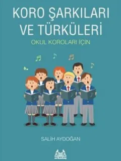 Koro Şarkıları ve Türküleri