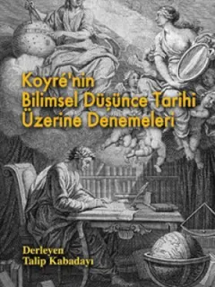 Koyre'nin Bilimsel Düşünce Tarihi Üzerine Denemeleri