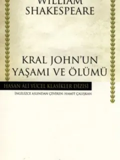 Kral John'un Yaşamı ve Ölümü - Hasan Ali Yücel Klasikleri