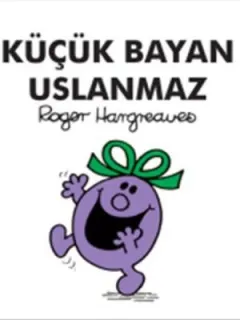 Küçük Bayan Uslanmaz