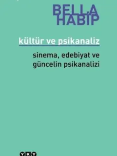 Kültür ve Psikanaliz-Sinema Edebiyat ve Güncelin Psikanalizi