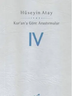 Kur'an'a Göre Araştırmalar - IV