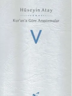 Kur'an'a Göre Araştırmalar V